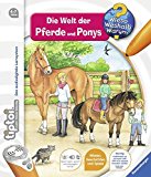 tiptoi® Die Welt der Pferde und Ponys (tiptoi® Wieso? Weshalb? Warum?, Band 13)